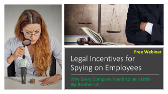 Legal Incentives for Spying on Employees